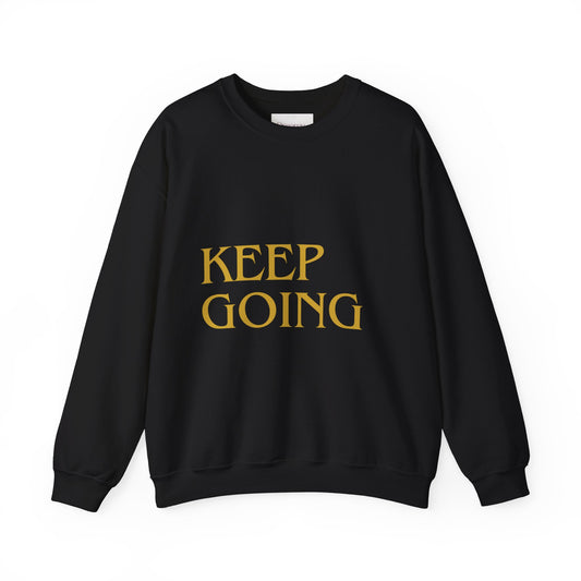 "KEEP GOING / LIVE ANOTHER DAY" Crewneck Sweatshirt