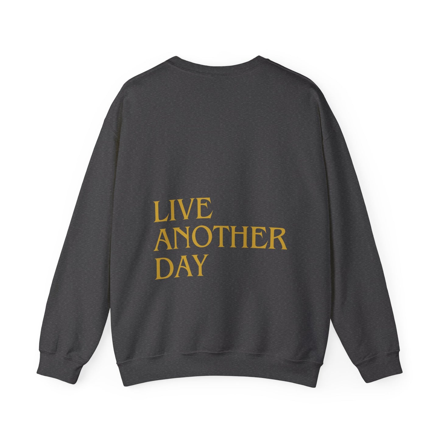 "KEEP GOING / LIVE ANOTHER DAY" Crewneck Sweatshirt